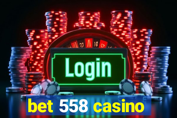 bet 558 casino